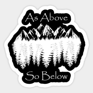 As above So below mountains and Forest Sticker